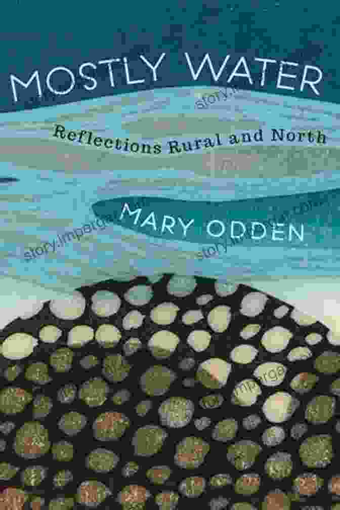 A Photograph Of The Cover Of The Book Mostly Water Reflections Rural And North Mostly Water: Reflections Rural And North