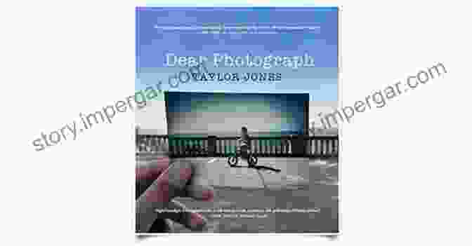 Book Cover Of 'Dear Photograph' By Taylor Jones Dear Photograph Taylor Jones