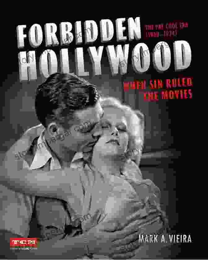 Book Cover Of The Pre Code Era 1930 1934 Forbidden Hollywood: The Pre Code Era (1930 1934): When Sin Ruled The Movies (Turner Classic Movies)