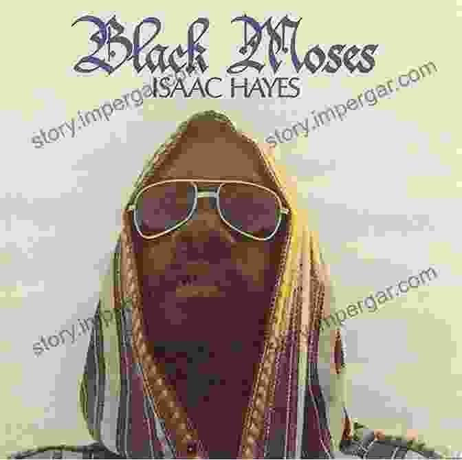 Cover Of Isaac Hayes' Black Moses: The Hot Buttered Life And Soul Of Isaac Hayes