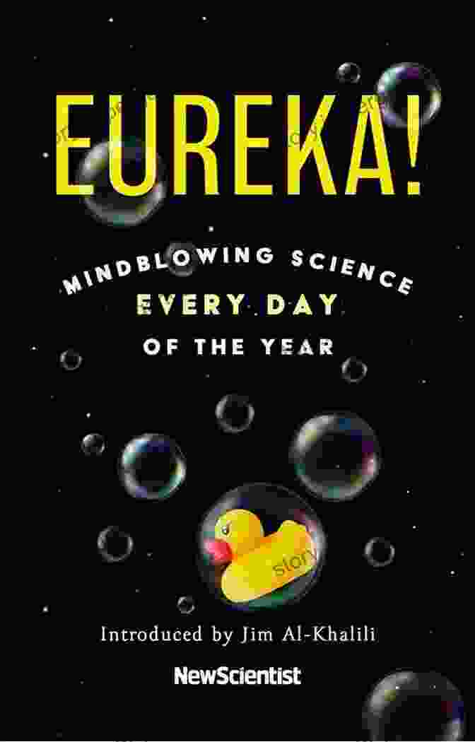 Eureka! Mindblowing Science Every Day Of The Year Eureka : Mindblowing Science Every Day Of The Year