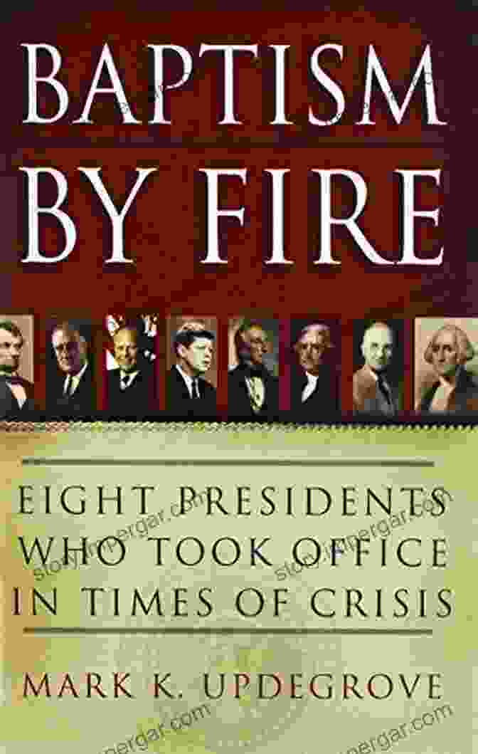 Franklin D. Roosevelt Baptism By Fire: Eight Presidents Who Took Office In Times Of Crisis