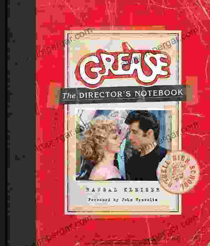 Grease: The Director's Notebook By Randal Kleiser Cover Image Grease: The Director S Notebook Randal Kleiser