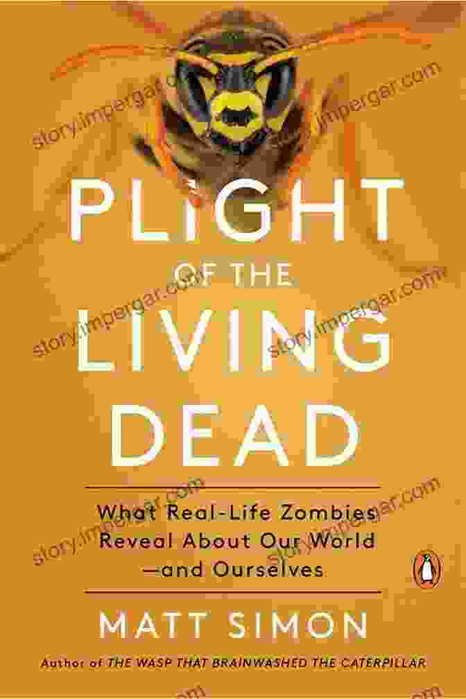 Plight Of The Living Dead Book Cover Plight Of The Living Dead: What Real Life Zombies Reveal About Our World And Ourselves