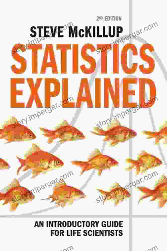 Statistics Explained: An Introductory Guide for Life Scientists