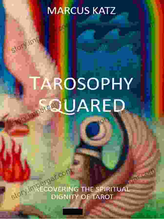 Tarosophy Squared: Recovering The Spiritual Dignity Of Tarot Book Cover, Featuring A Vibrant Tarot Card Design And The Author's Name, Peter Mark Adams Tarosophy Squared: Recovering The Spiritual Dignity Of Tarot