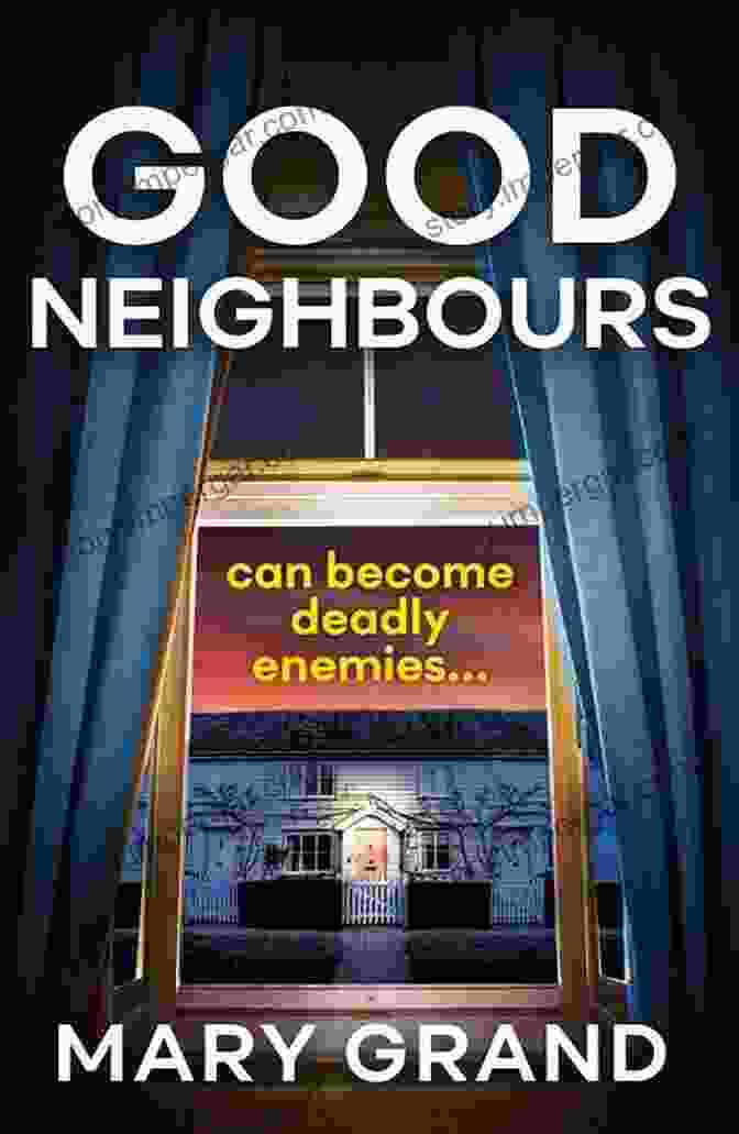 The Brand New Page Turning Psychological Mystery From Mary Grand For 2024 Good Neighbours: The BRAND NEW Page Turning Psychological Mystery From Mary Grand For 2024