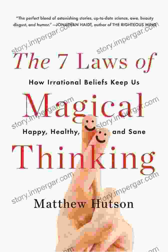 The Laws Of Magical Thinking Book By Marianne Williamson The 7 Laws Of Magical Thinking: How Irrational Beliefs Keep Us Happy Healthy And Sane