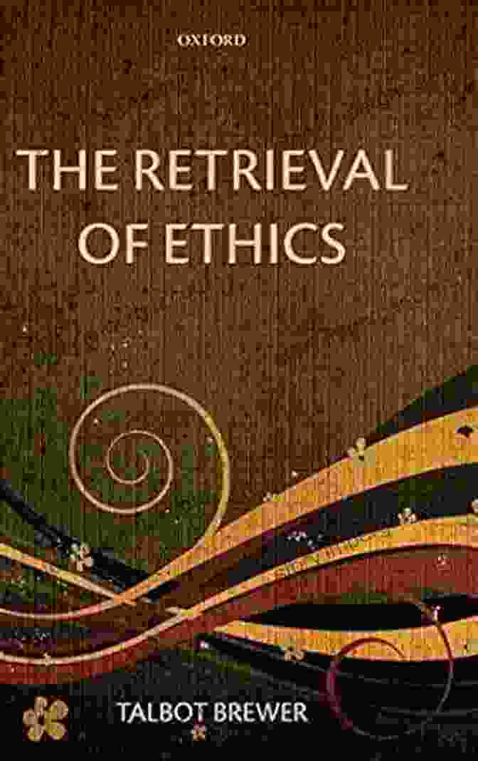 The Retrieval Of Ethics Book Cover The Retrieval Of Ethics Talbot Brewer