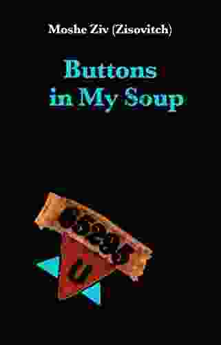 Buttons in my soup: Holocaust survivor story (True WW2 Surviving Memoir)