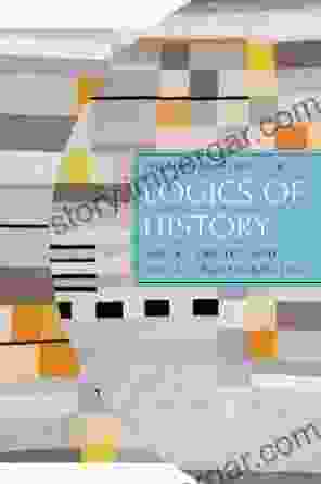 Logics Of History: Social Theory And Social Transformation (Chicago Studies In Practices Of Meaning)