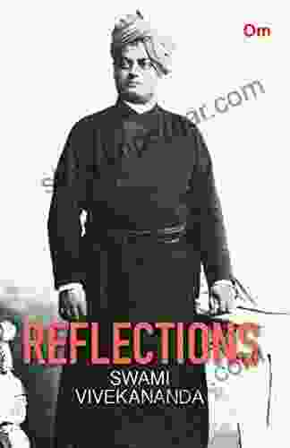 Reflections : Swami Vivekananda Swami Vivekananda