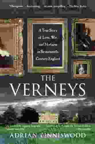 The Verneys: A True Story Of Love War And Madness In Seventeenth Century England