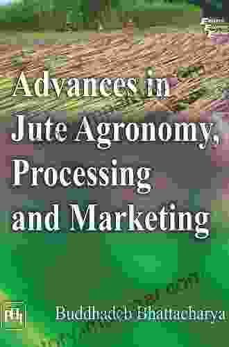 Advances In Jute Agronomy Processing And Marketing