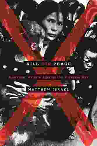 Kill For Peace: American Artists Against The Vietnam War