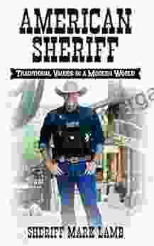 American Sheriff: Traditional Values In A Modern World