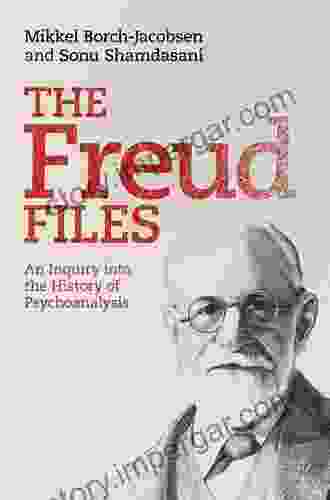 The Freud Files: An Inquiry Into The History Of Psychoanalysis