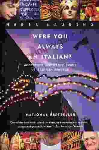 Were You Always An Italian?: Ancestors And Other Icons Of Italian America