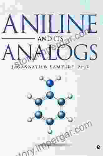 Aniline And Its Analogs Ph D Jagannath B Lamture