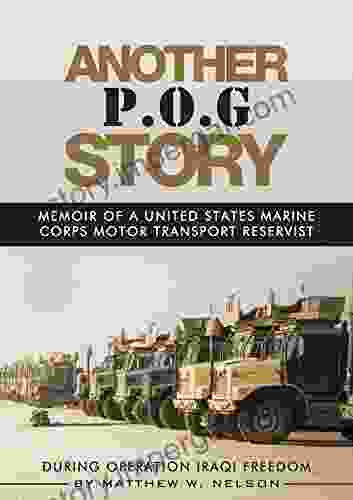 Another P O G Story: Memoir of A Marine Motor Transport Reservist During Operation Iraqi Freedom