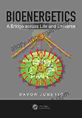 Bioenergetics: A Bridge across Life and Universe