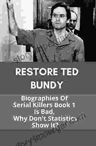 Restore Ted Bundy: Biographies Of Serial Killers 1 Is Bad Why Don t Statistics Show It?: Thoughtco Com Ted Bundy