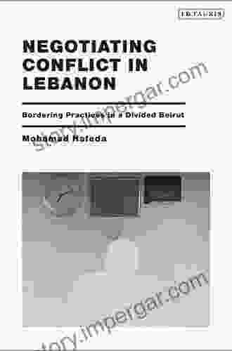 Negotiating Conflict in Lebanon: Bordering Practices in a Divided Beirut