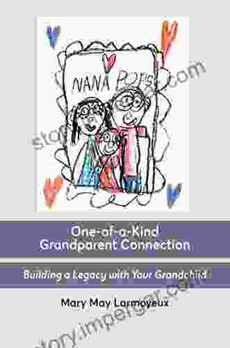 One of a Kind Grandparent Connection: Building a Legacy with Your Grandchild