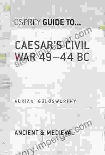 Caesar s Civil War: 49 44 BC (Guide to )