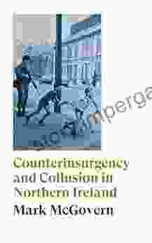 Counterinsurgency and Collusion in Northern Ireland