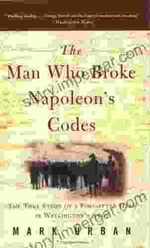 The Man Who Broke Napoleon s Codes