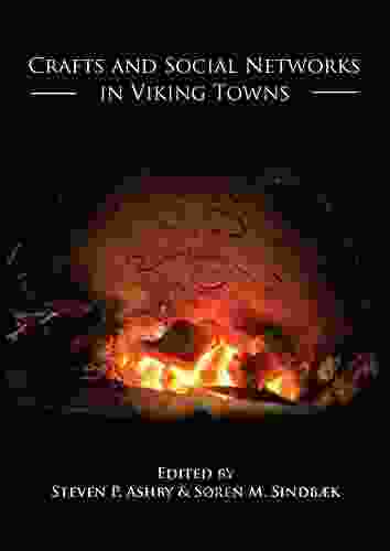 Crafts And Social Networks In Viking Towns