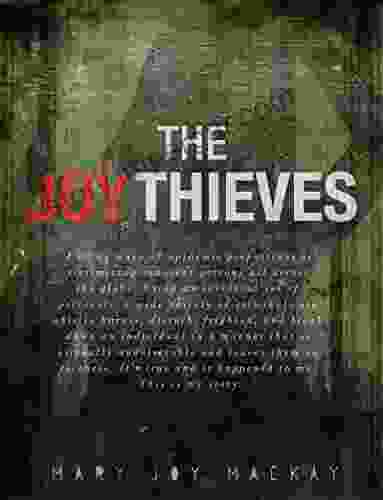 The Joy Thieves: A Crime Wave Of Epidemic Proportions Is Victimizing Innocent Persons All Across The Globe