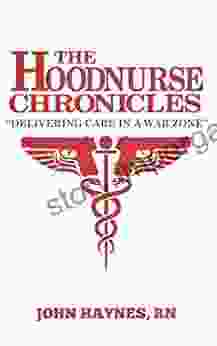 The Hoodnurse Chronicles: Delivering Care Into A War Zone