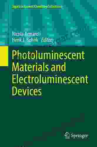 Photoluminescent Materials And Electroluminescent Devices (Topics In Current Chemistry Collections)