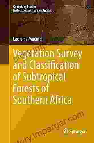 Vegetation Survey And Classification Of Subtropical Forests Of Southern Africa (Geobotany Studies)