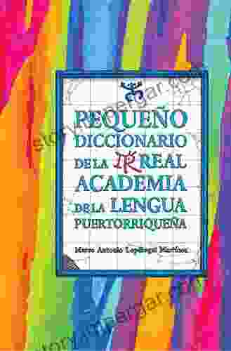 Pequeno Diccionario De La Irreal Academia De La Lengua Puertorriquena