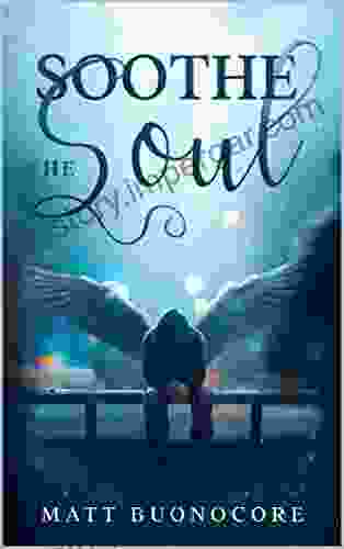 Soothe The Soul: Spiritual Poems Self Help Affirmations To Soothe The Soul