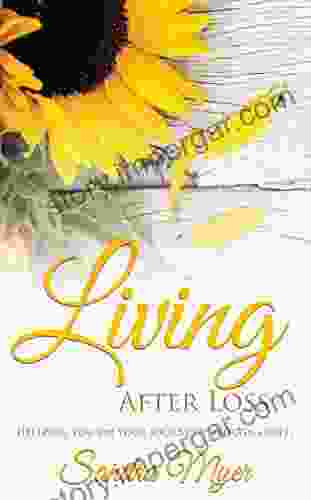 LIVING AFTER LOSS: (Helping you on your journey through grief)