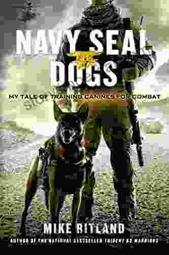 Navy SEAL Dogs: My Tale Of Training Canines For Combat