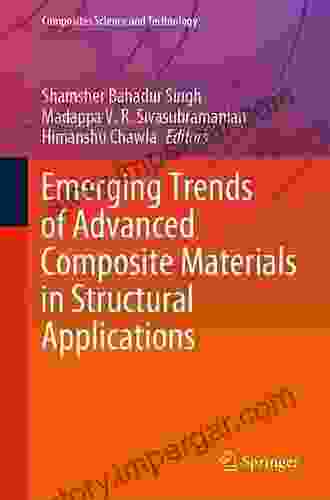 Emerging Trends Of Advanced Composite Materials In Structural Applications (Composites Science And Technology)