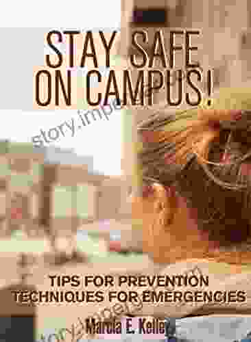 Stay Safe On Campus : Tips For Prevention Techniques For Emergencies