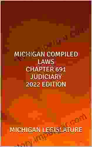 MICHIGAN COMPILED LAWS CHAPTER 691 JUDICIARY 2024 EDITION