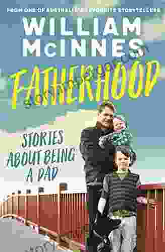 Fatherhood: Stories About Being A Dad