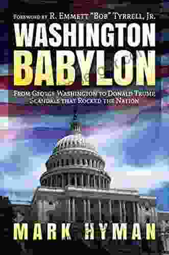 Washington Babylon: From George Washington To Donald Trump Scandals That Rocked The Nation