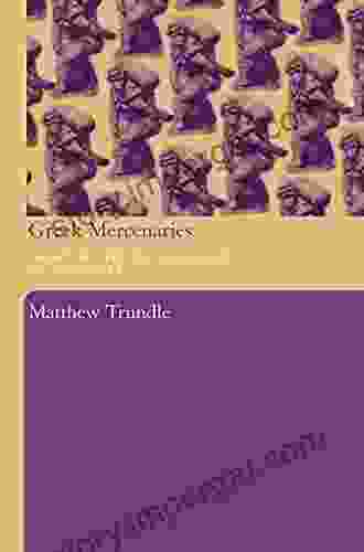 Greek Mercenaries: From the Late Archaic Period to Alexander