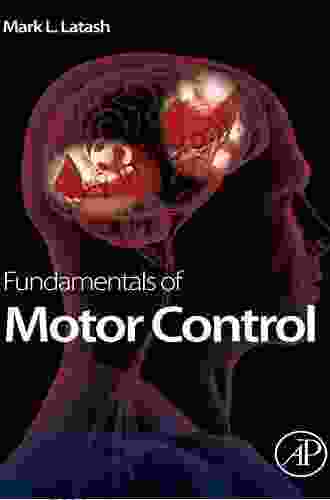 Fundamentals of Motor Control Mark L Latash