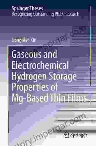 Gaseous And Electrochemical Hydrogen Storage Properties Of Mg Based Thin Films (Springer Theses)