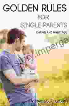 Golden Rules For Single Parents: Dating Marriage