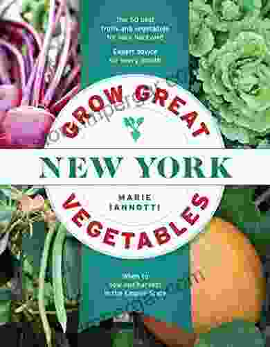 Grow Great Vegetables in New York (Grow Great Vegetables State By State)